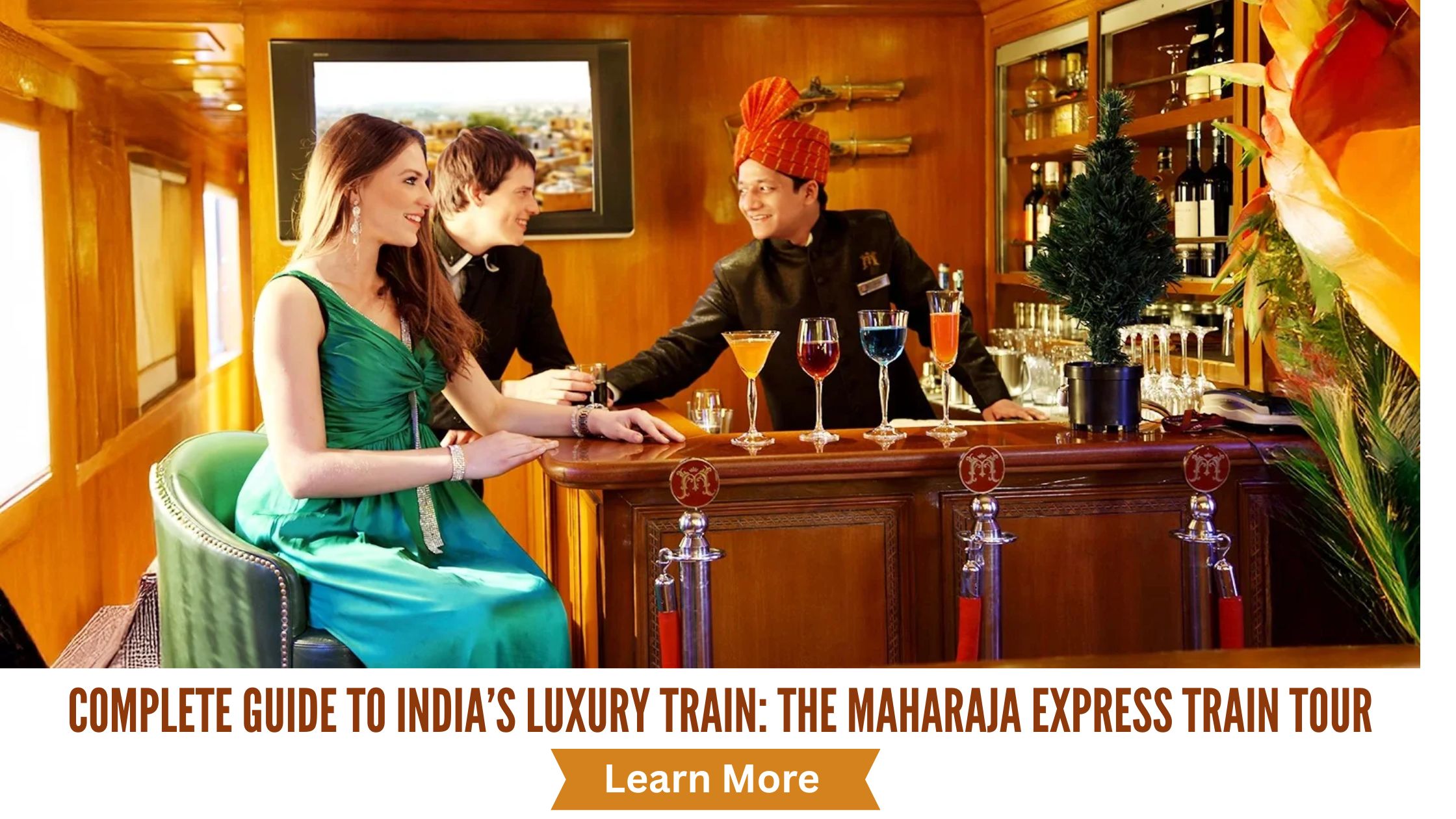 Complete Guide to India’s Luxury Train: The Maharaja Express Train Tour