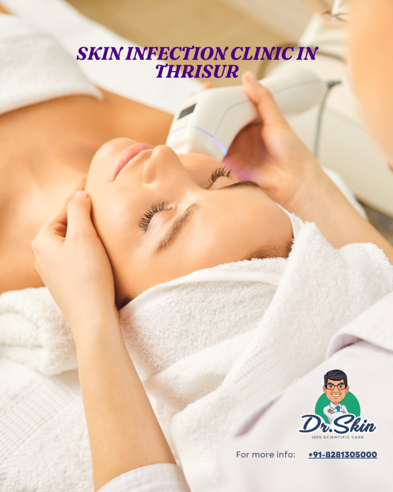 Best Skin Infection Clinic in Thrissur – Dr. Skin