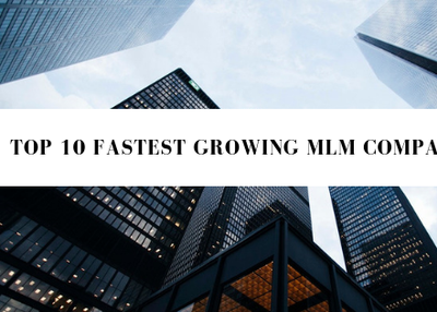 Top 10 Fastest-Growing MLM Companies 2019