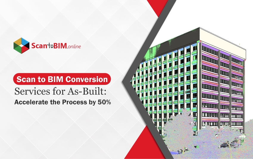 Scan to BIM Conversion Services for As-Built Accelerate the Process by 50%