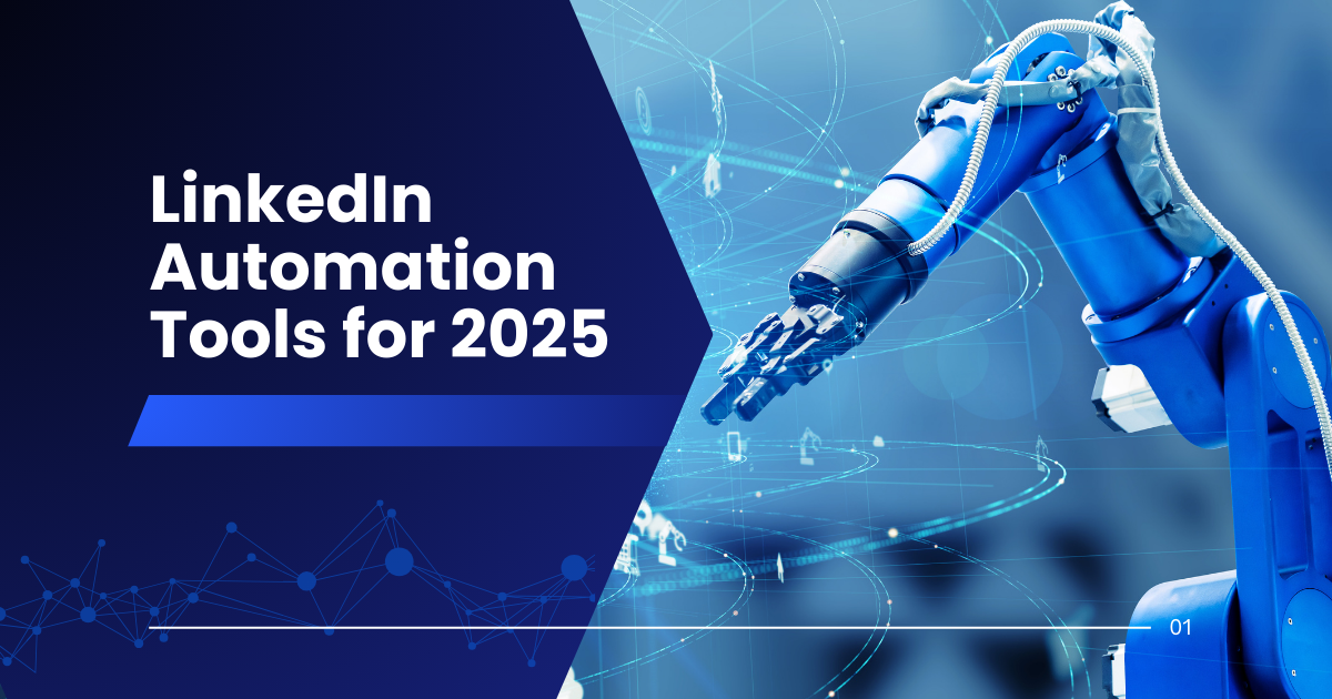 LinkedIn Automation Tools for 2025: Unlock Easy Lead Generation