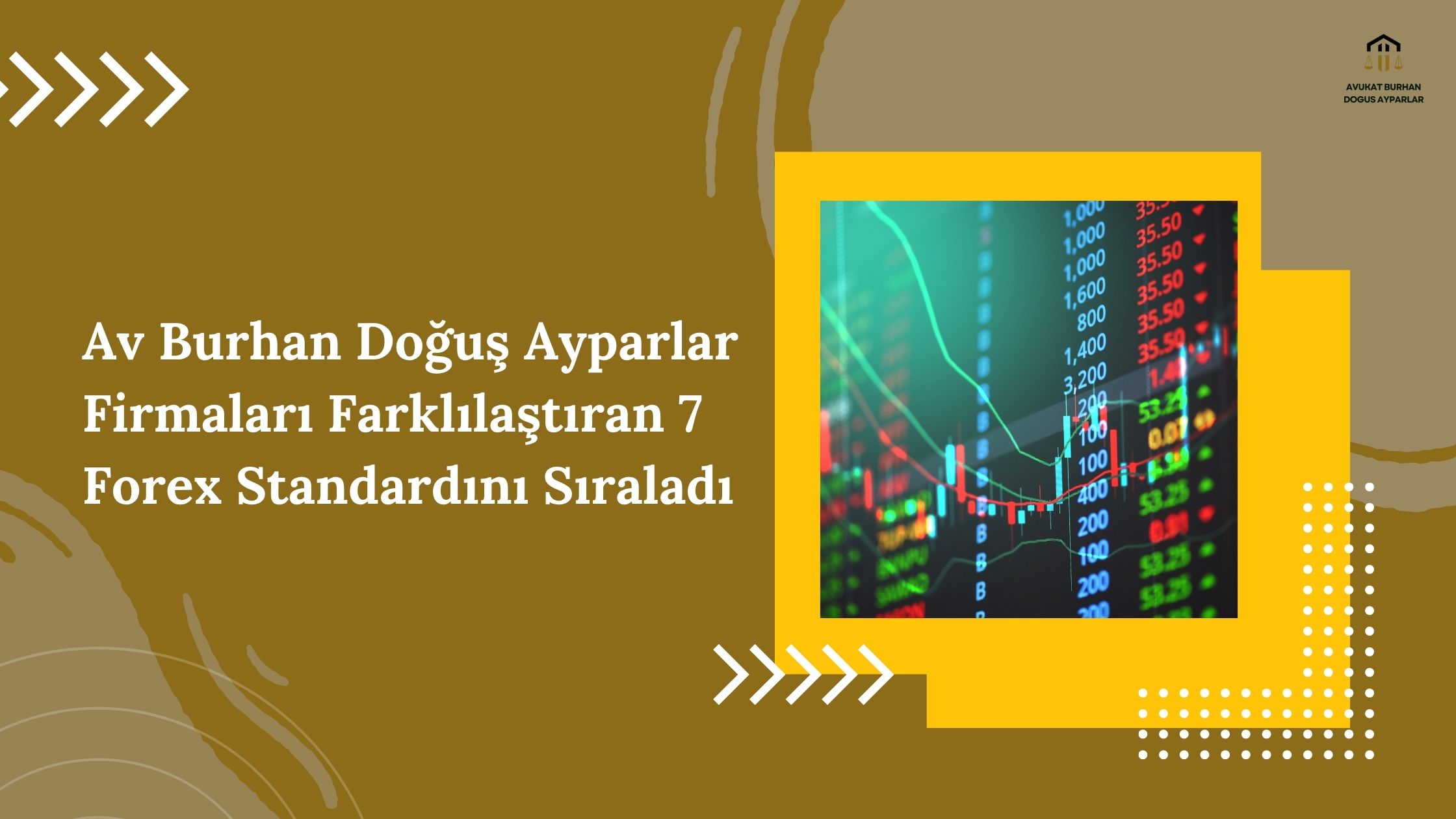 Av Burhan Doğuş Ayparlar Firmaları Farklılaştıran 7 Forex Standardını Sıraladı