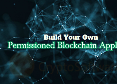 Build Your Own Permissioned Blockchain Applications