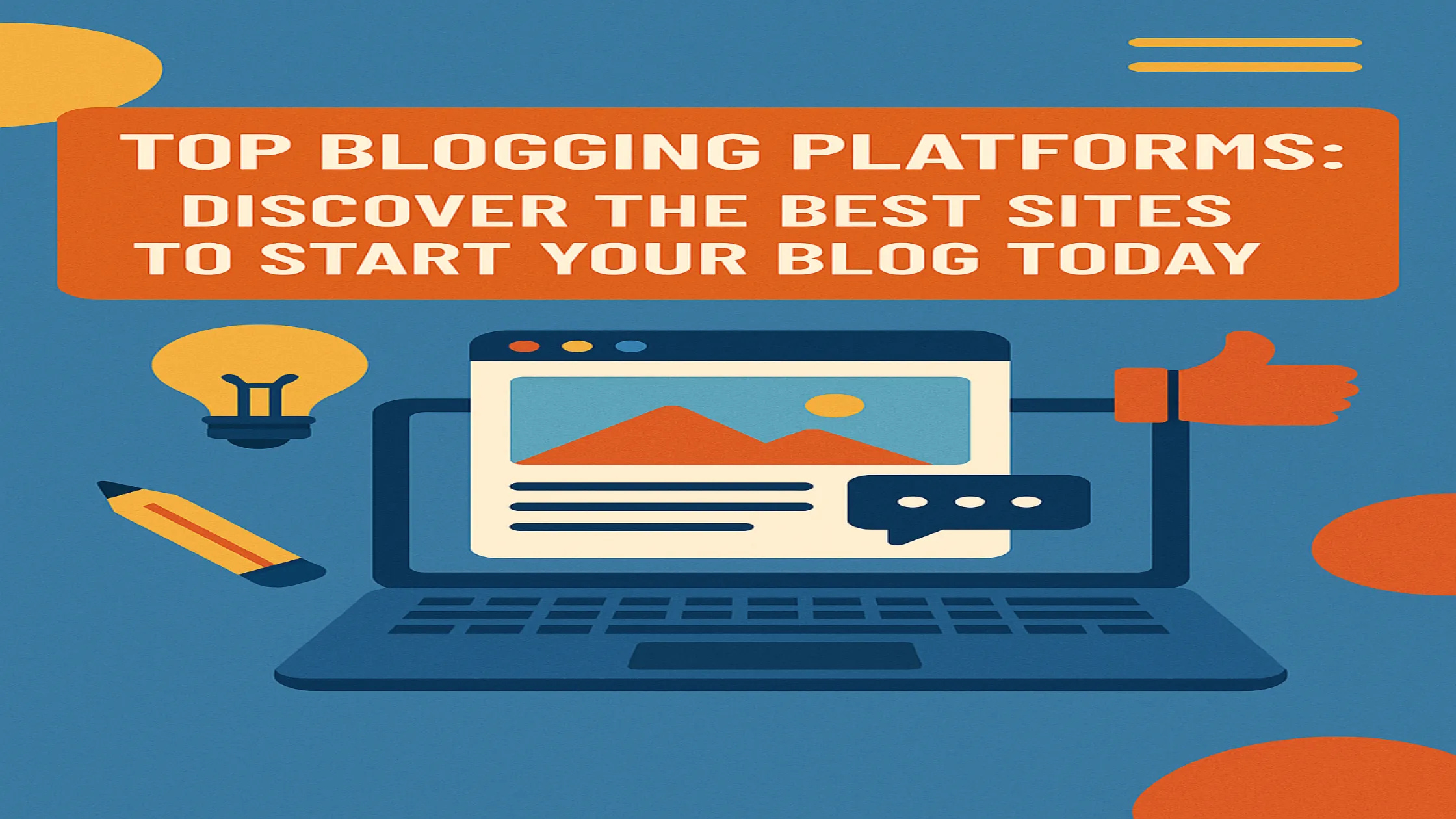 Top Blogging Platforms: Discover the Best Sites to  Start Your Blog Today!