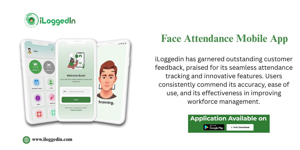 Using the Face Attendance Mobile App to Transform Workforce Management | iLoggedIn