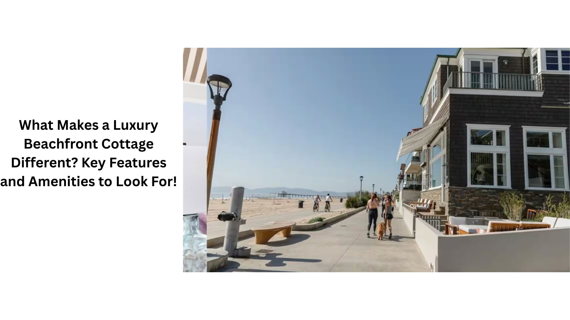 What Makes a Luxury Beachfront Cottage Different? Key Features and Amenities to Look For!