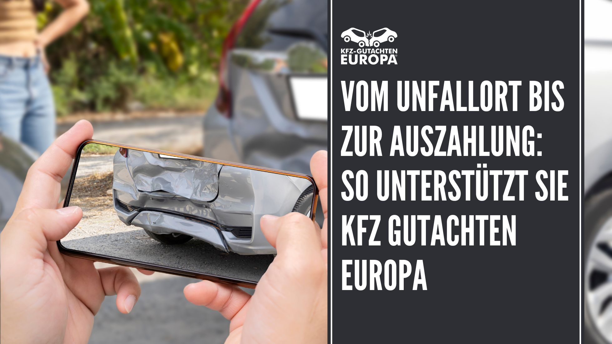 Vom Unfallort Bis Zur Auszahlung: So Unterstützt Sie Kfz Gutachten Europa