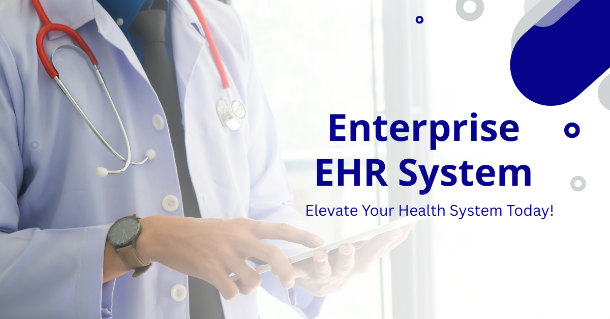 Enterprise EHR Software That Powers Scalable Healthcare Growth