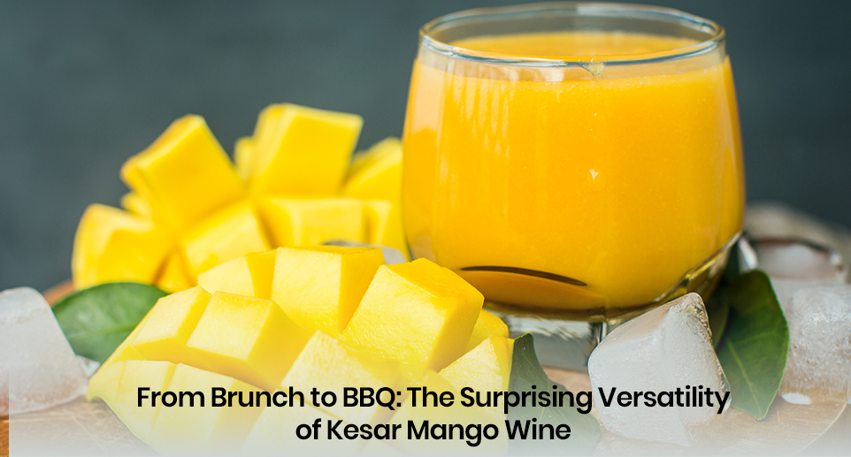 From Brunch to BBQ: The Surprising Versatility of Kesar Mango Wine