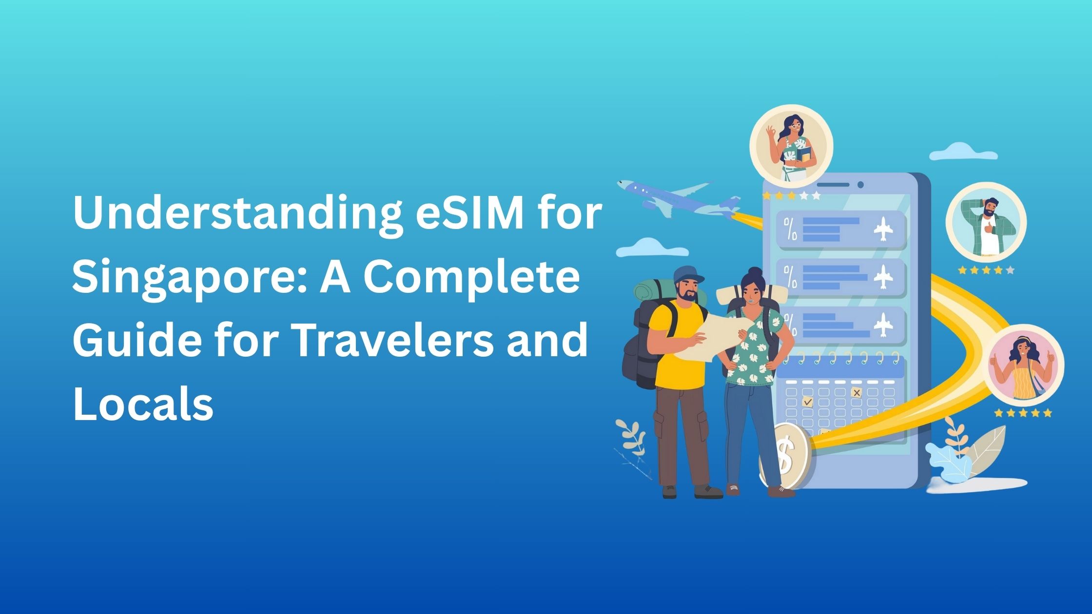 Understanding eSIM for Singapore: A Complete Guide for Travelers and Locals