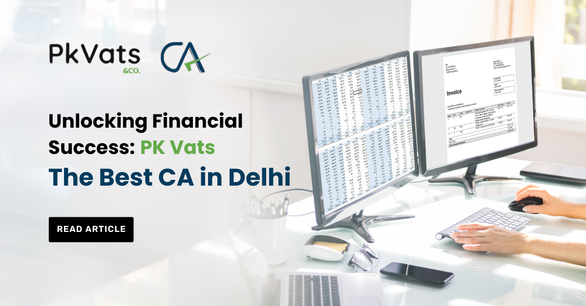 Choosing the Right CA in Dwarka: A Comprehensive Guide