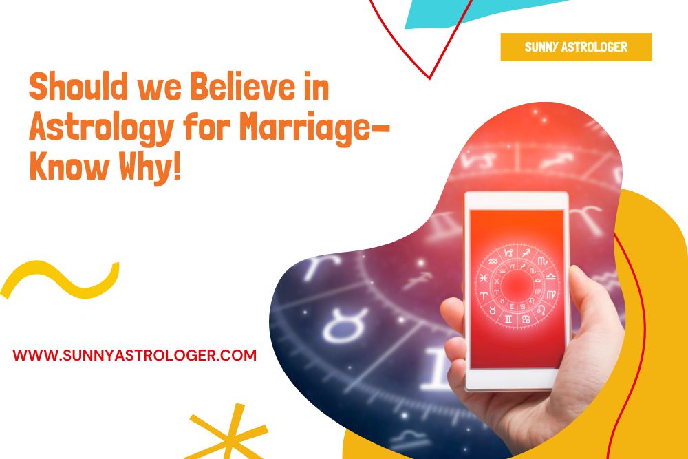 Should we believe in astrology for marriage?