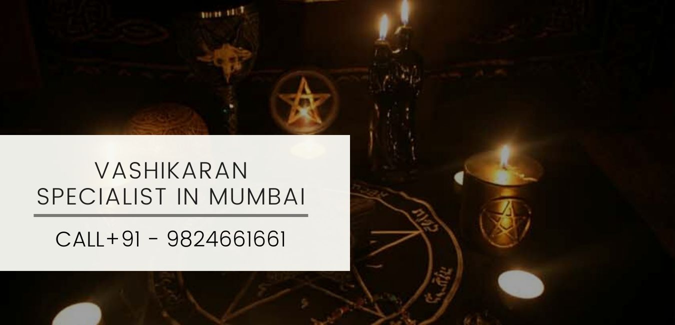 Vashikaran Specialist In Mumbai
