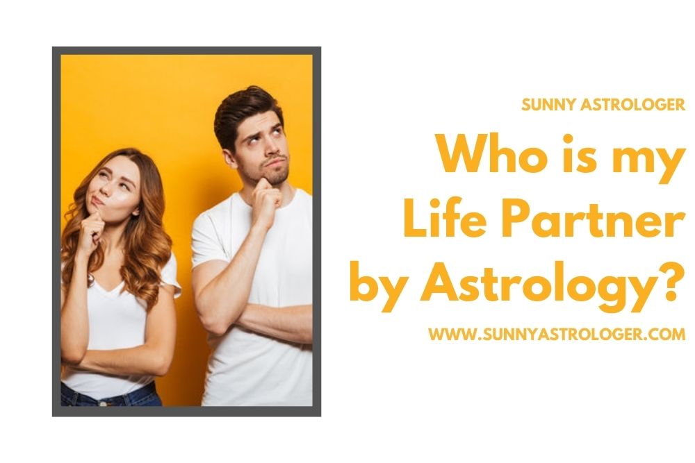Who is My Life Partner by Astrology?