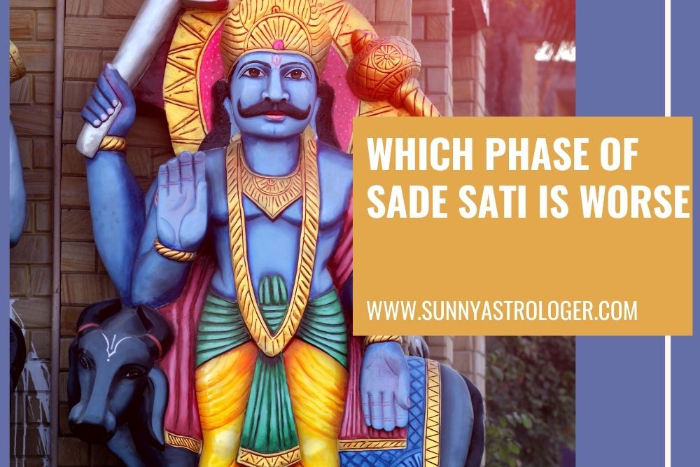 Which Phase of Sade Sati Is Worse?