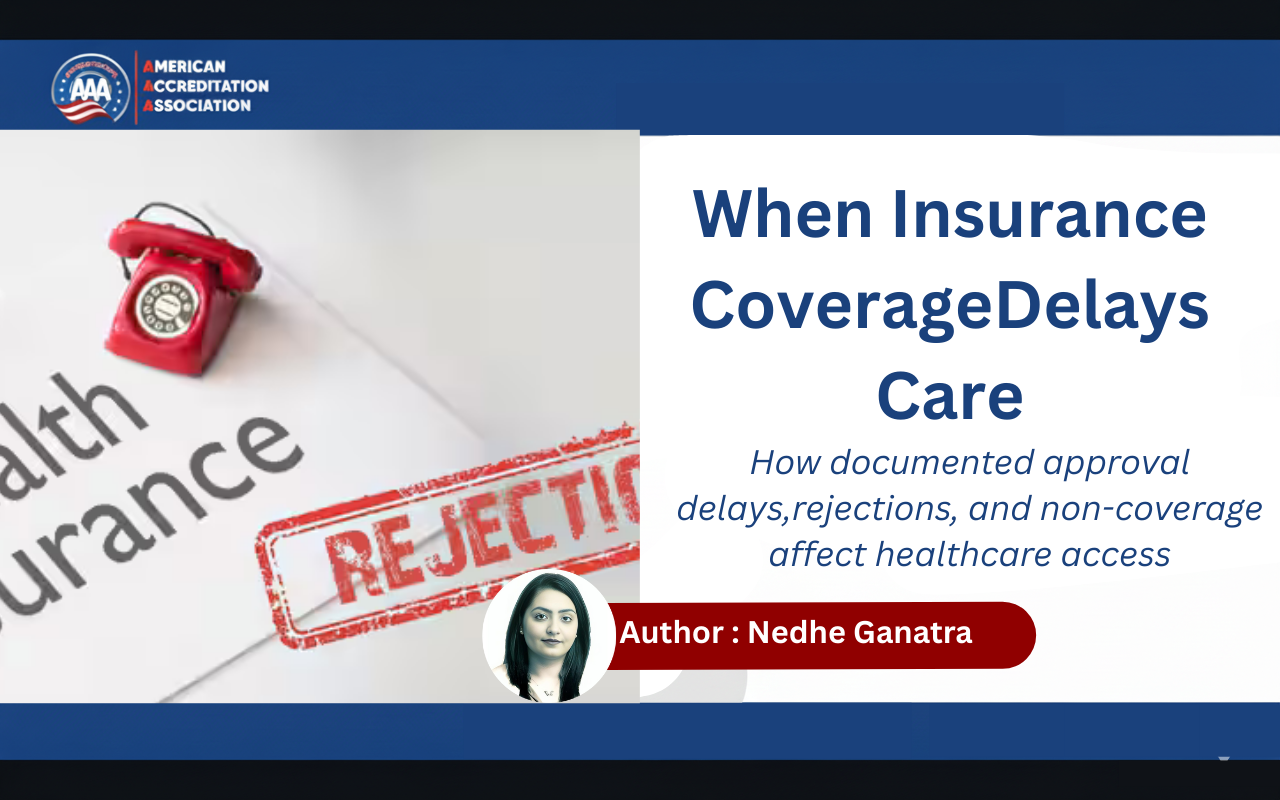 When Insurance Coverage Delays Care : How documented approval delays, rejections, and non-coverage affect healthcare access