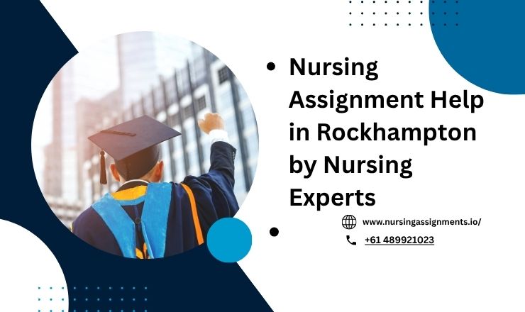 Nursing Assignment Help in Rockhampton by Nursing Experts