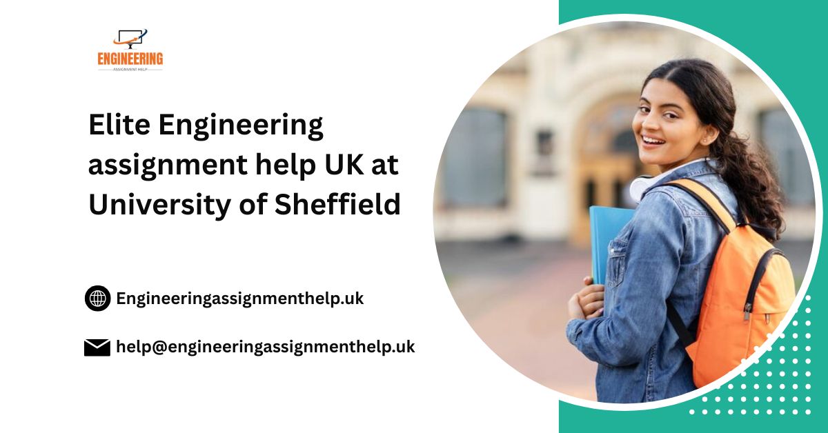 Elite Engineering assignment help UK at University of Sheffield