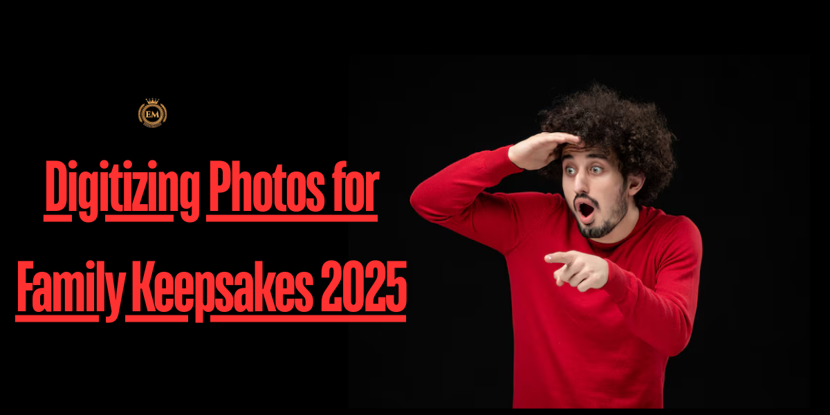 Digitizing Photos for Family Keepsakes 2025