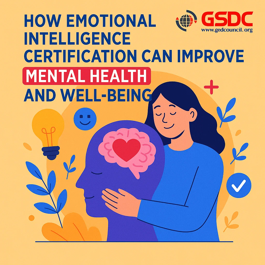 How Emotional Intelligence Certification Can Improve Mental Health and Well-being.