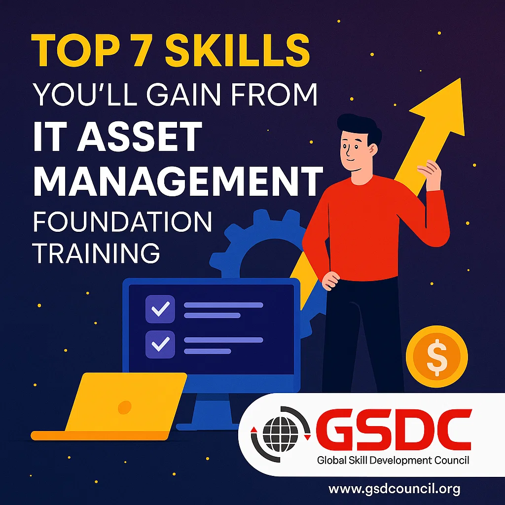Top 7 Skills You’ll Gain from IT Asset Management Foundation Training.