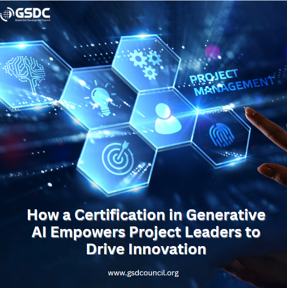 How a Certification in Generative AI Empowers Project Leaders to Drive Innovation