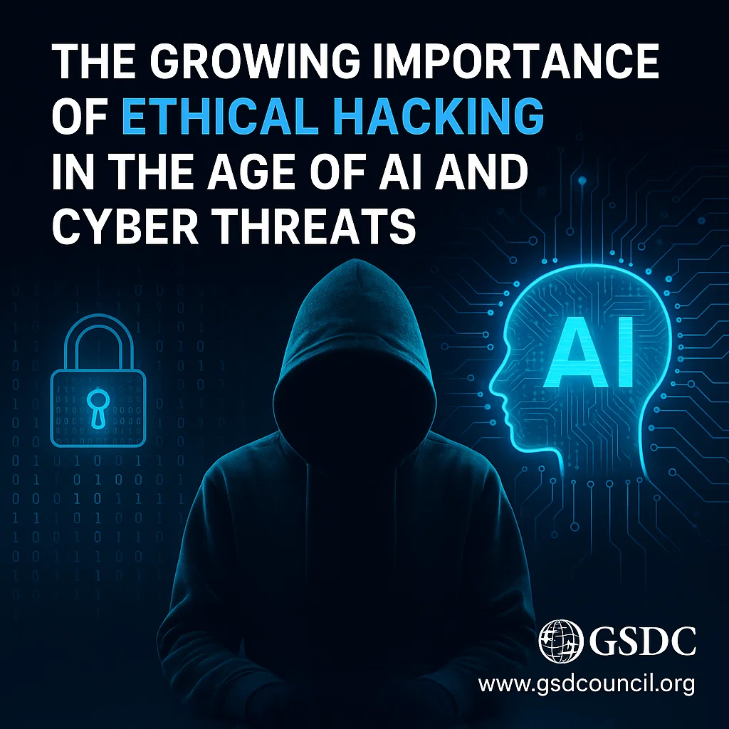 The Growing Importance of Ethical Hacking in the Age of AI and Cyber Threats.