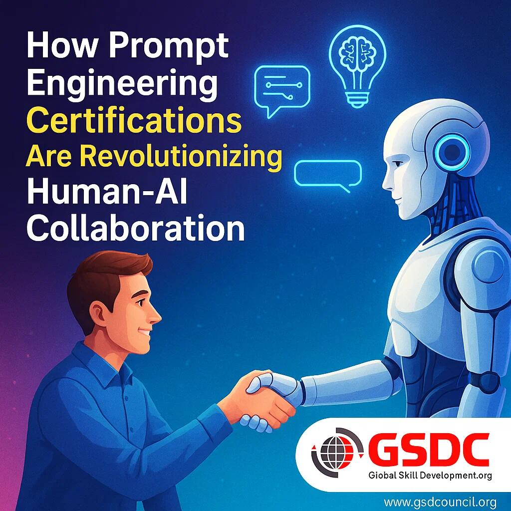 How Prompt Engineering Certifications Are Revolutionizing Human-AI Collaboration.