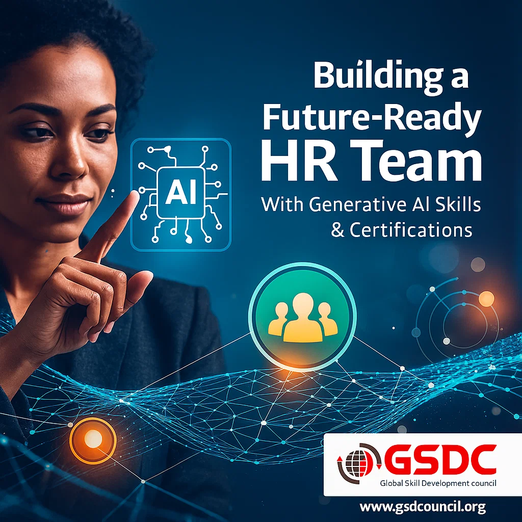 Building a Future-Ready HR Team with Generative AI Skills and Certifications.