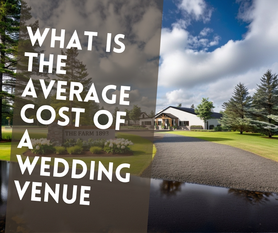 Breaking Down the Budget: What Is The Average Cost Of A Wedding Venue Today?