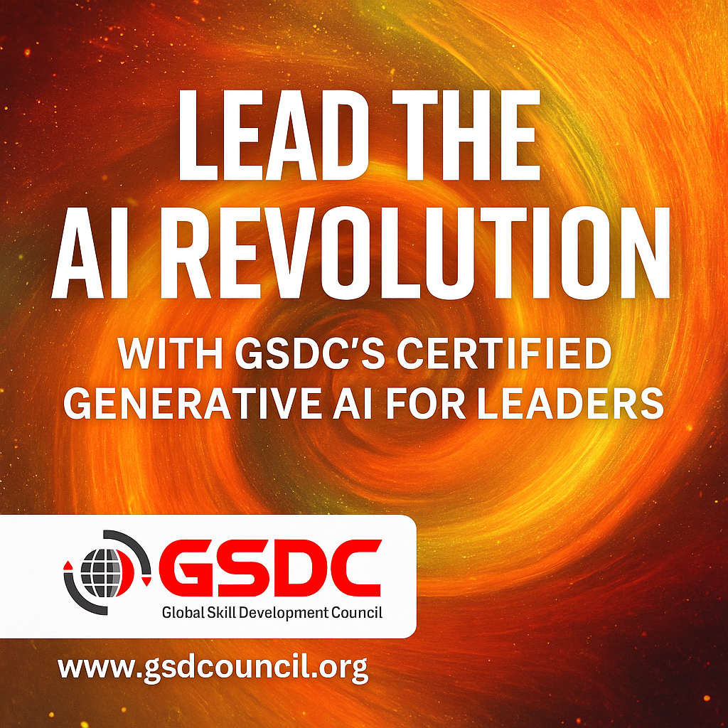 Lead the AI Revolution with GSDC’s Certified Generative AI for Leaders