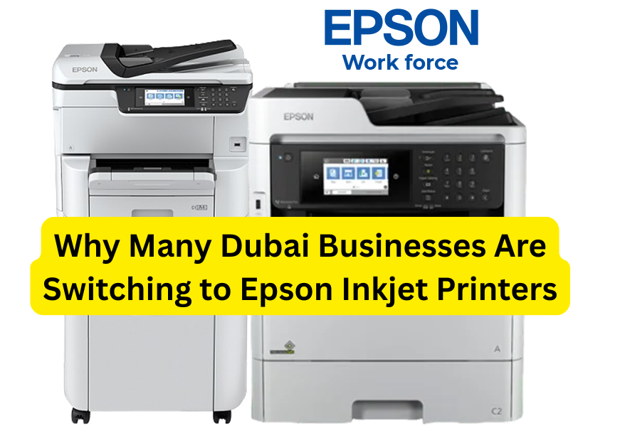 Why Many Dubai Businesses Are Switching to Epson Inkjet Printers