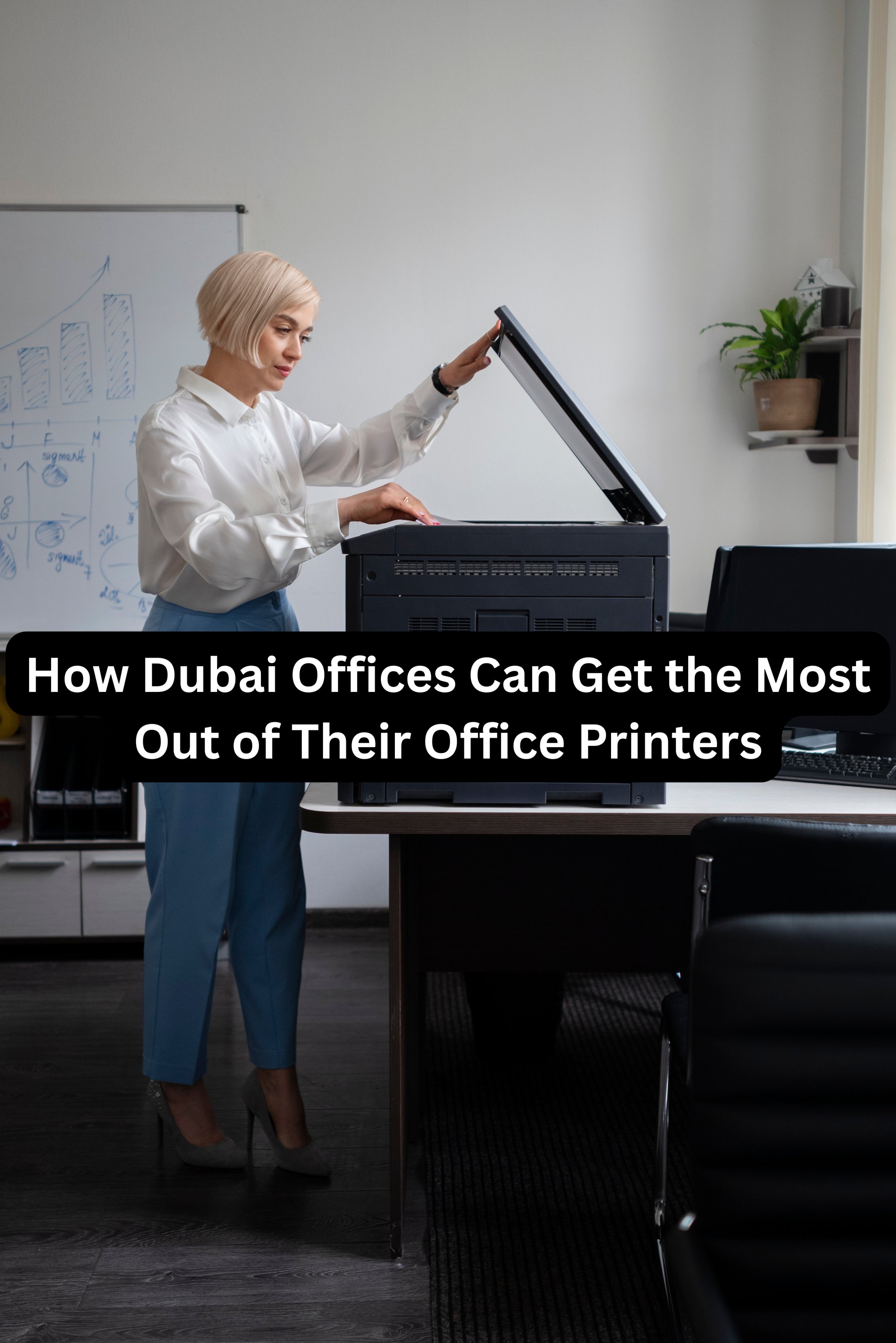 How Dubai Offices Can Get the Most Out of Their Office Printers