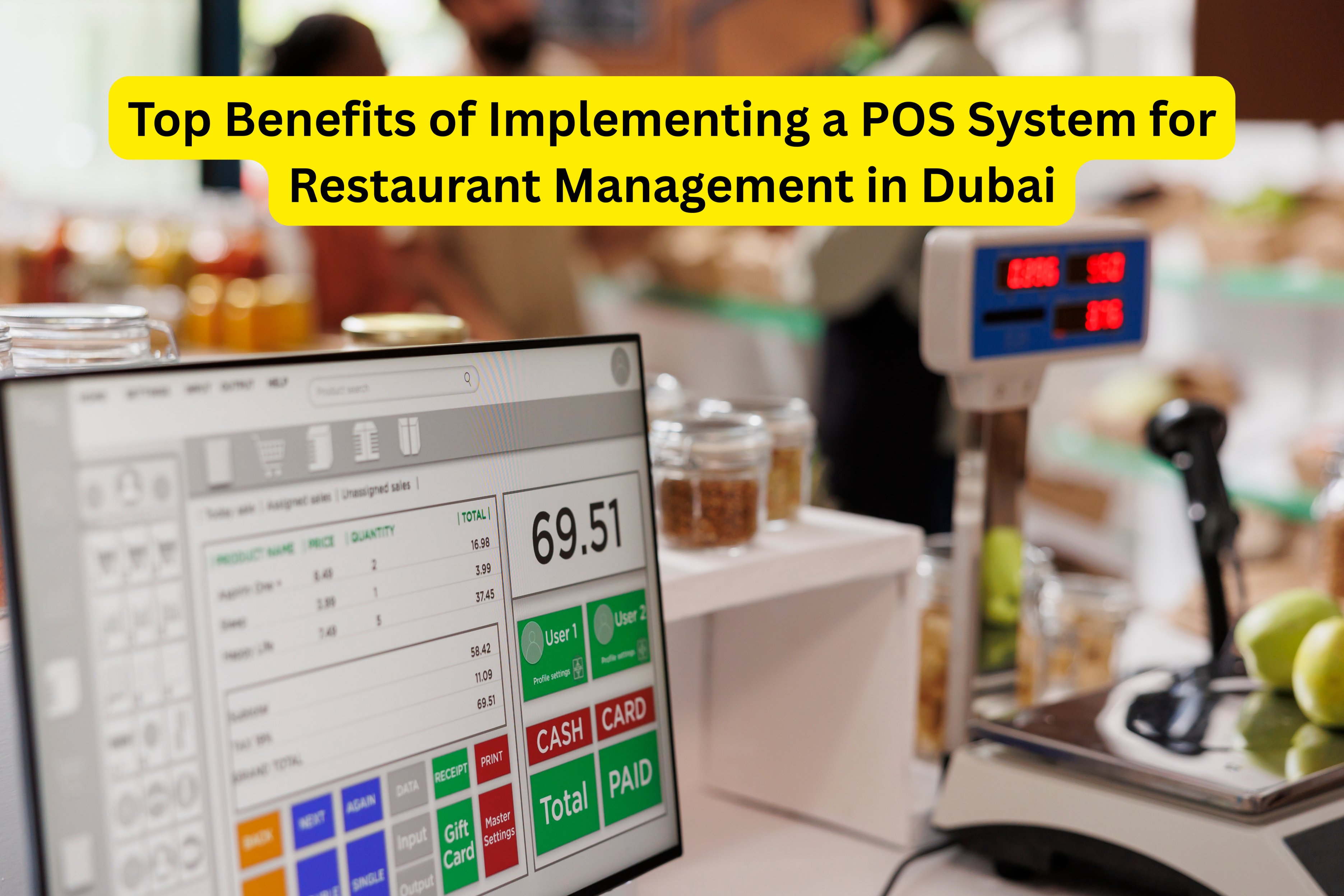 Top Benefits of Implementing a POS System for Restaurant Management in Dubai