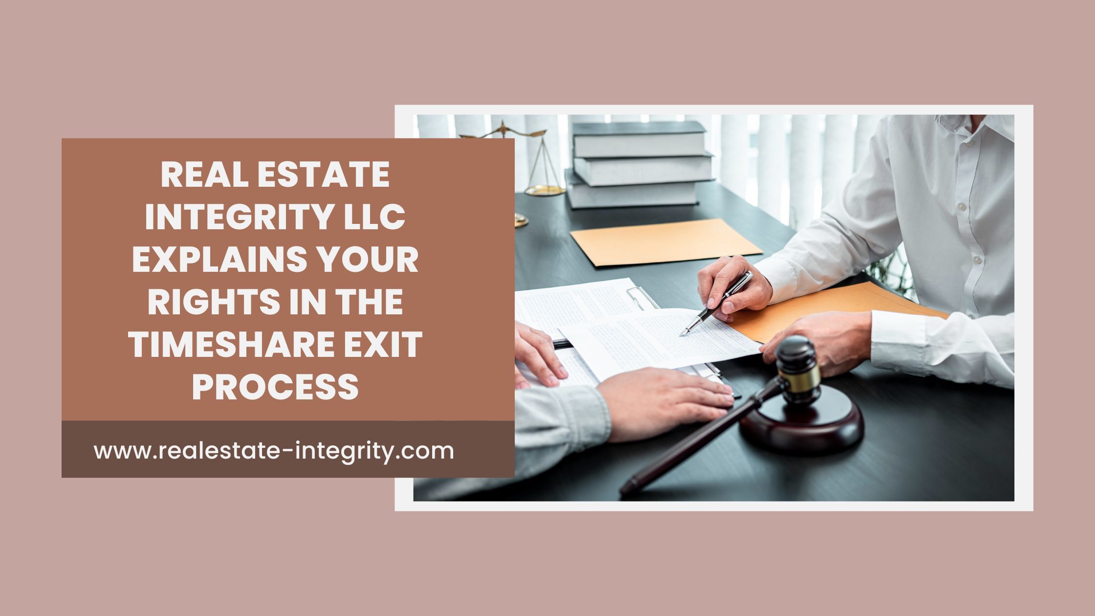 Real Estate Integrity LLC Explains Your Rights in the Timeshare Exit Process