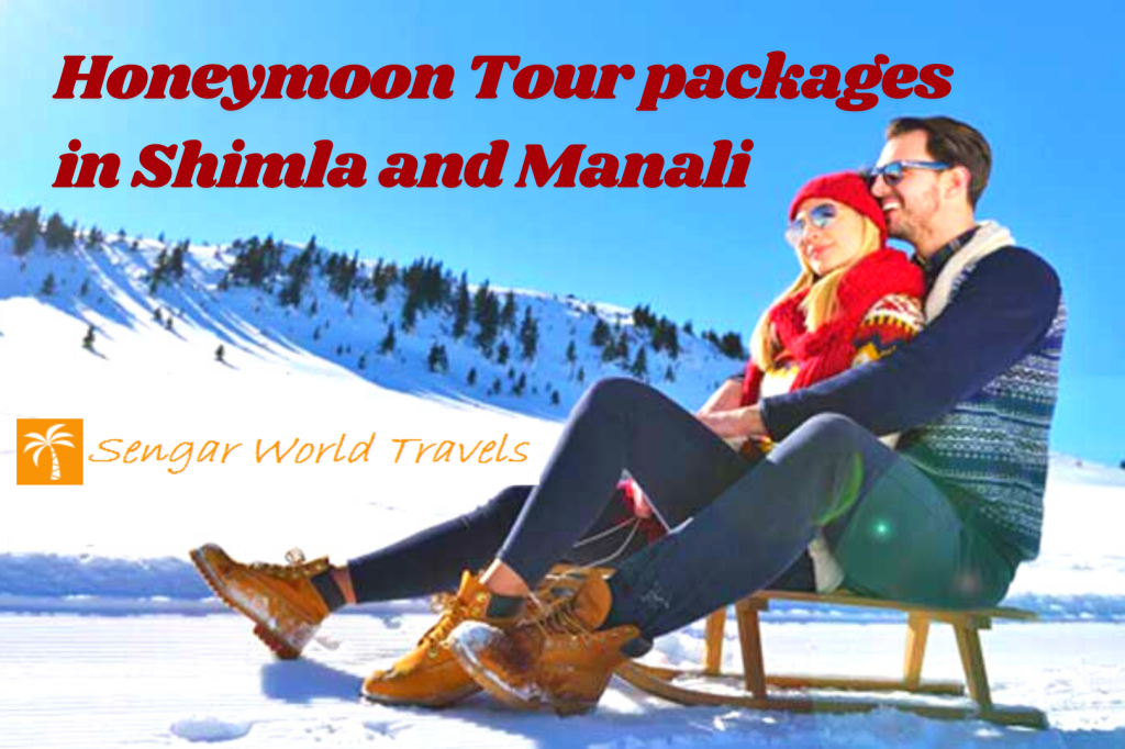 Honeymoon Tour packages in Shimla and Manali
