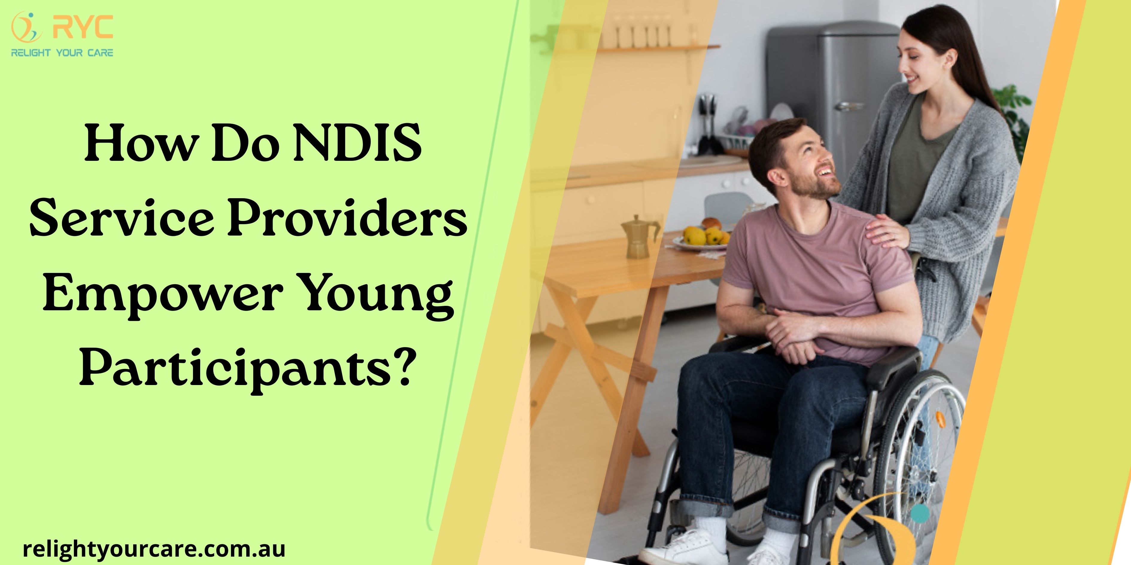  How Do NDIS Service Providers Empower Young Participants?