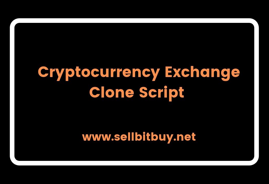 Top 15 cryptocurrency exchange clone script from sellbitbuy