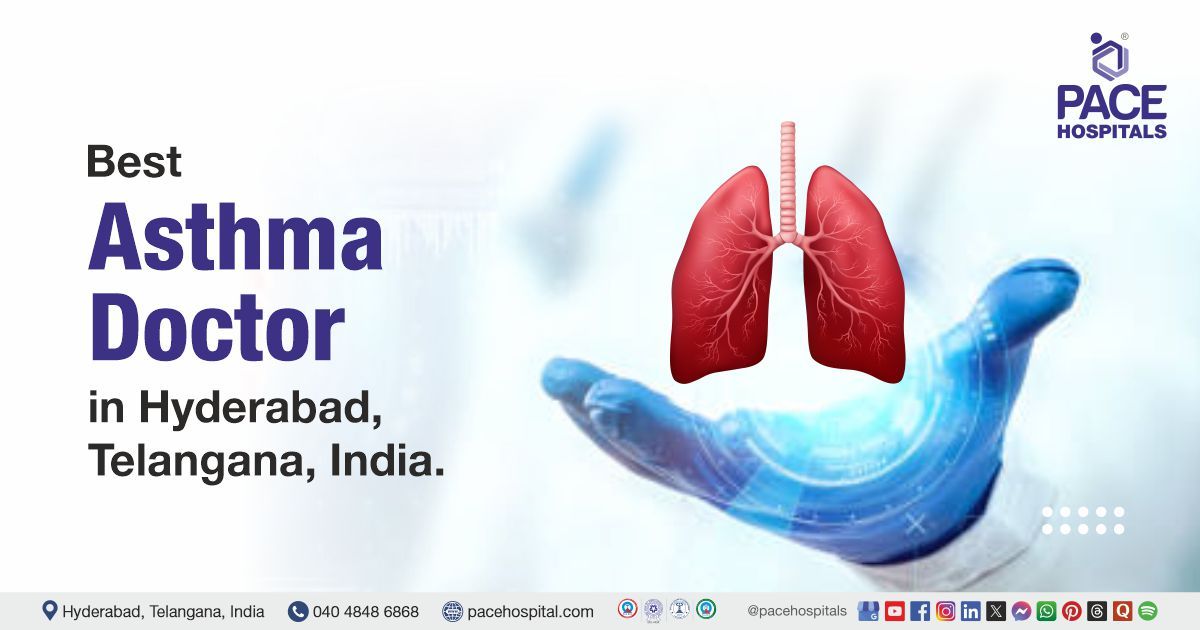 Best Asthma Specialist in Hyderabad – Advanced Care for Better Breathing
