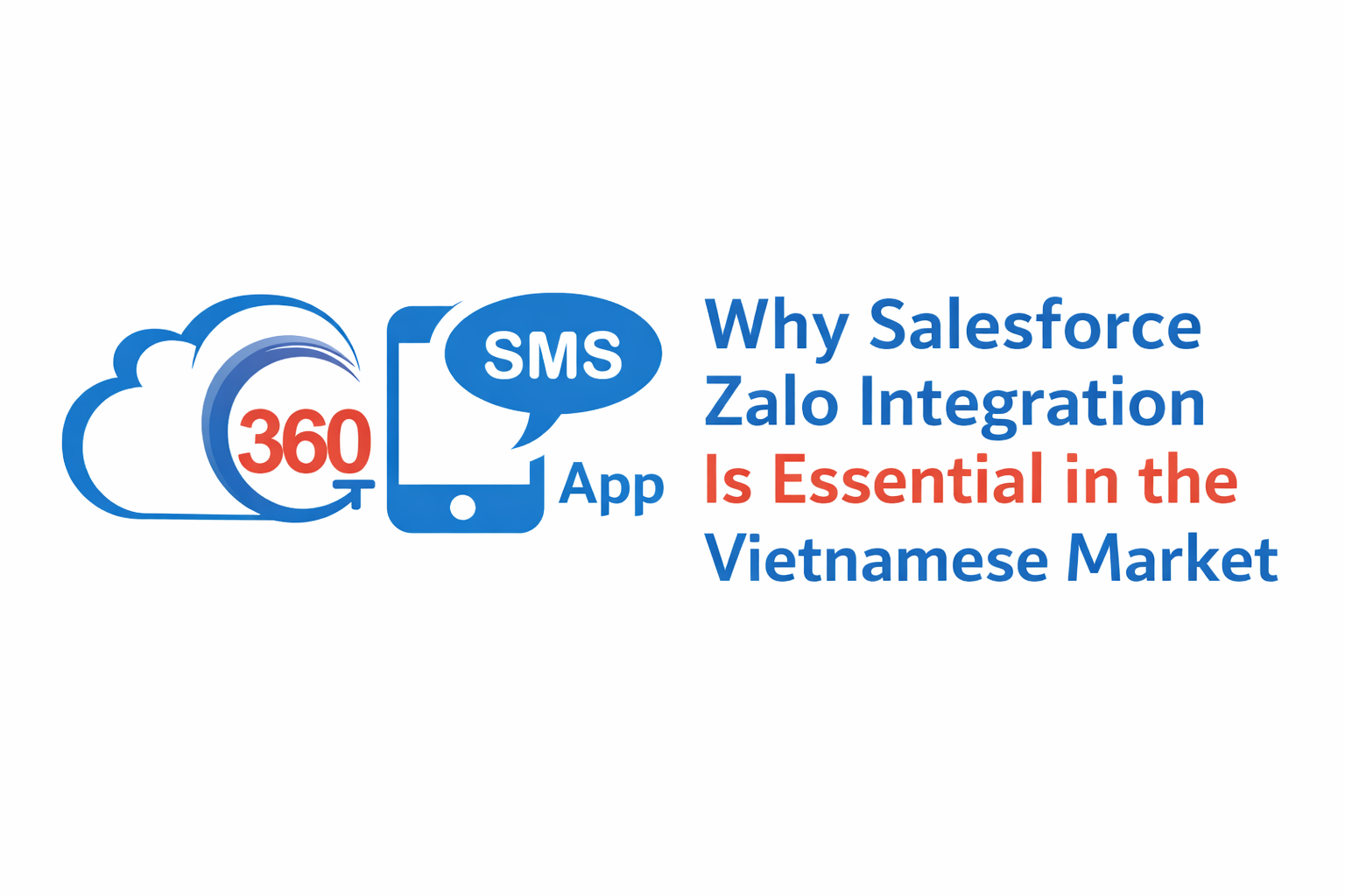 Why Salesforce Zalo Integration Is Essential in the Vietnamese Market