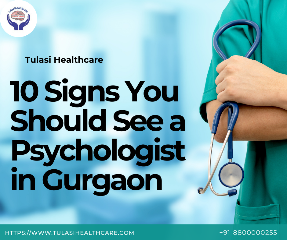 10 Crucial Indicators You Need a Psychologist in Gurgaon