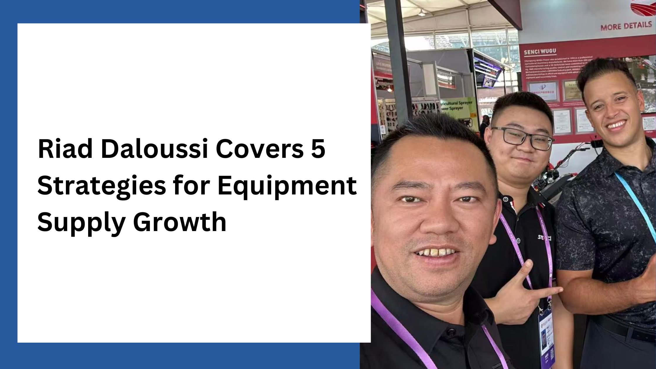 Riad Daloussi Covers 5 Strategies for Equipment Supply Growth