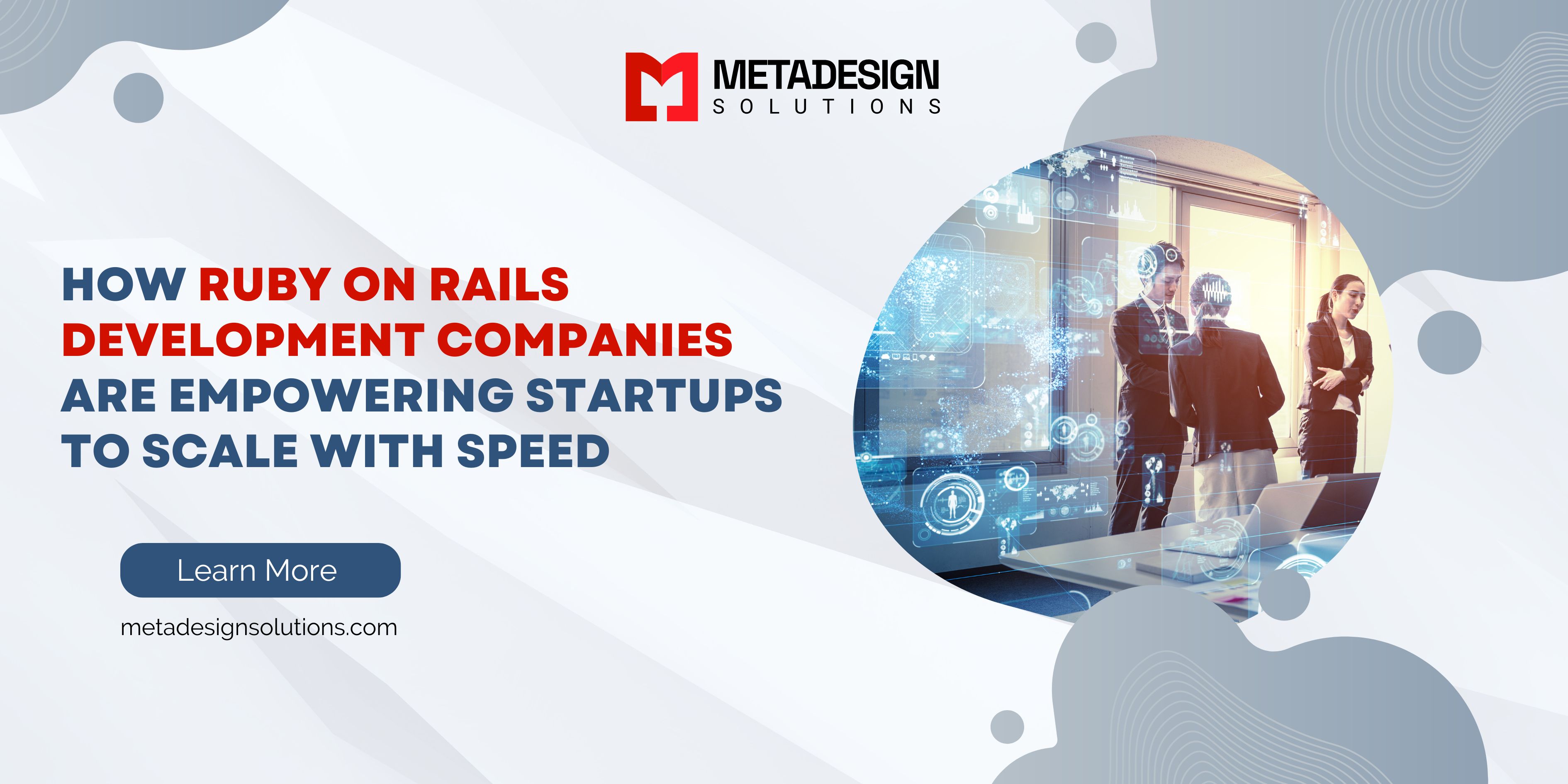 How Ruby on Rails Development Companies Are Empowering Startups to Scale with Speed