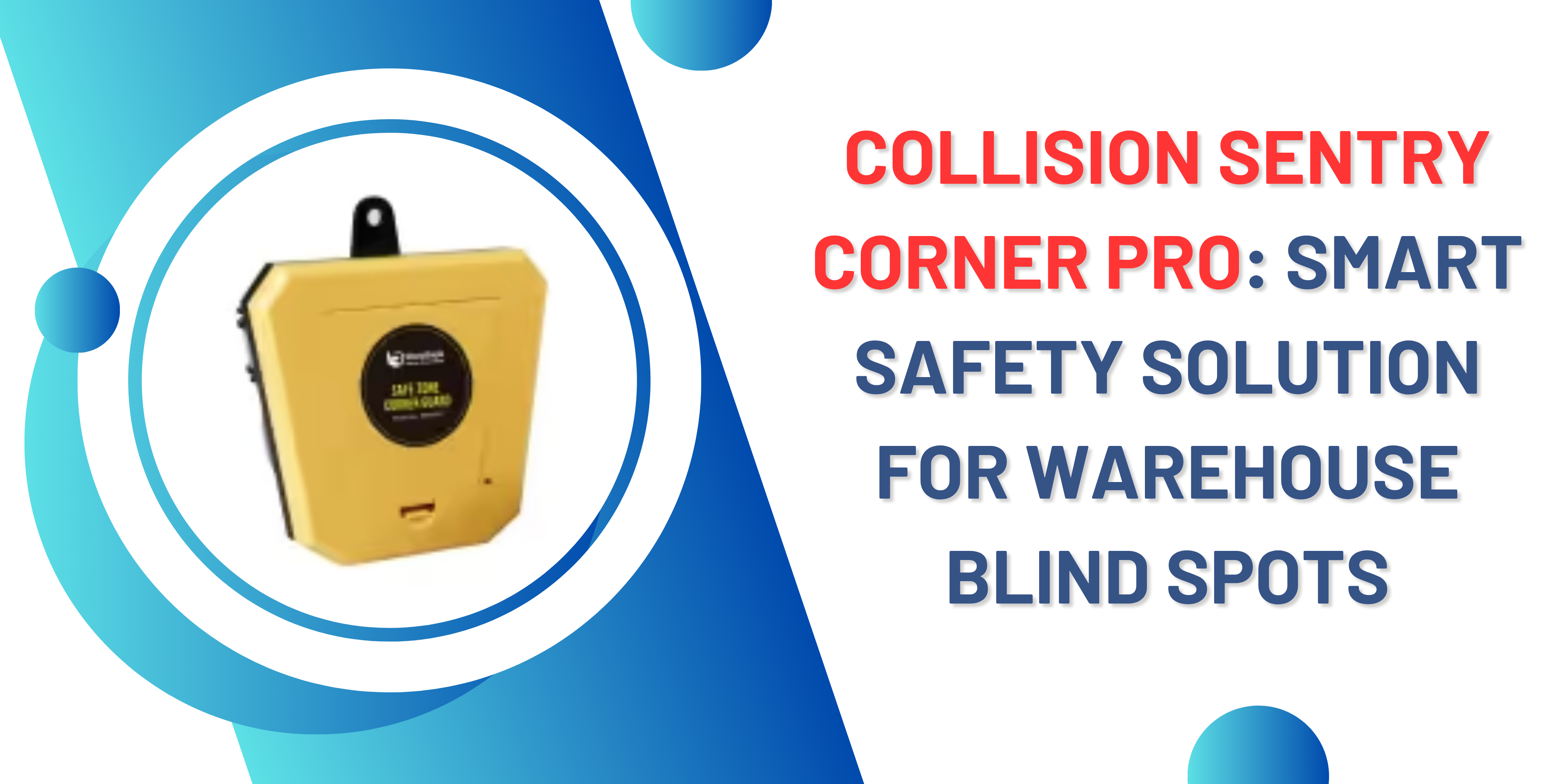 Collision Sentry Corner Pro: Smart Safety Solution for Warehouse Blind Spots