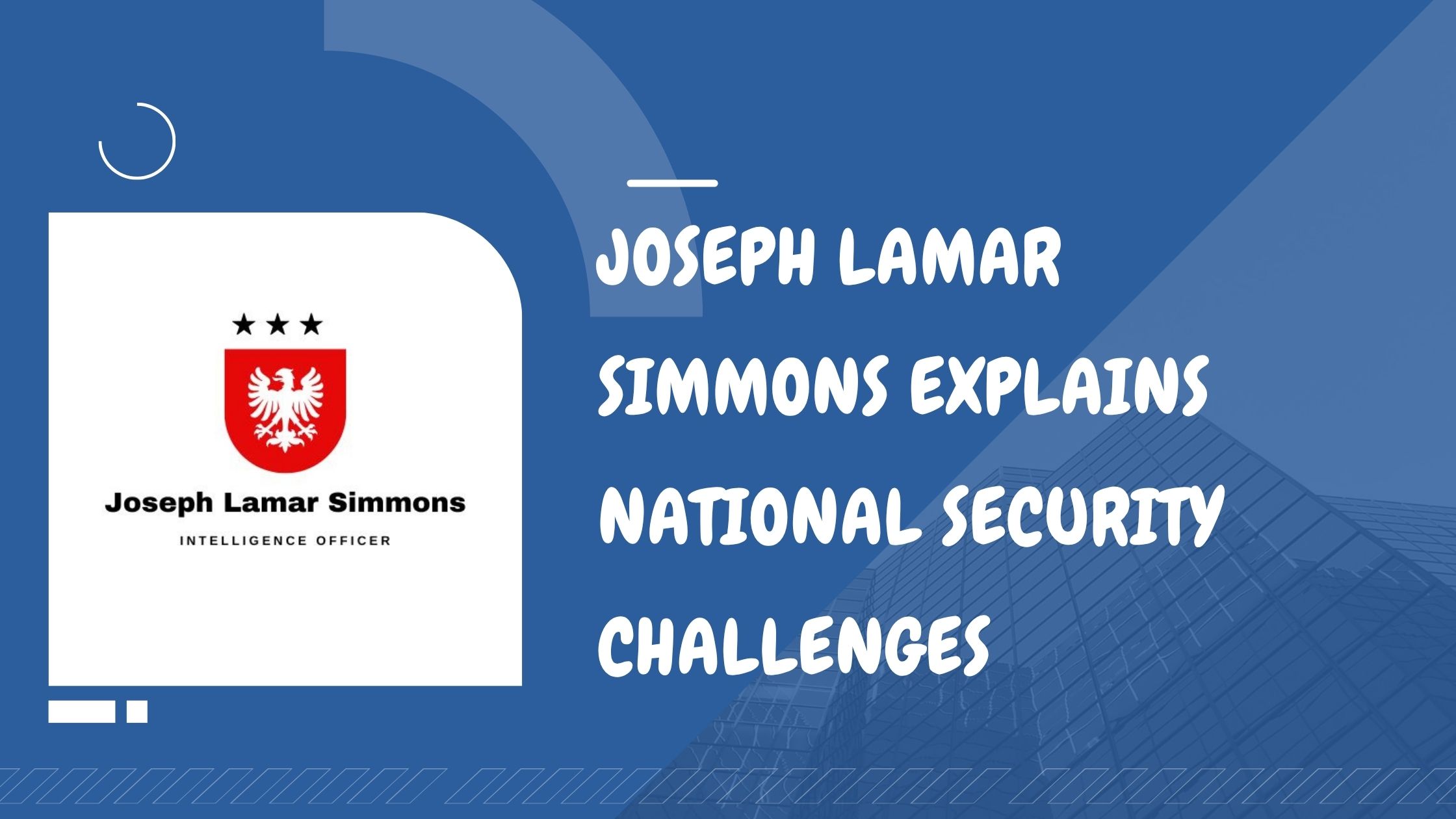 Joseph Lamar Simmons Explains National Security Challenges 