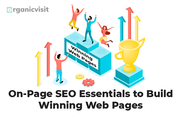 On-Page SEO Essentials to Build Winning Web Pages