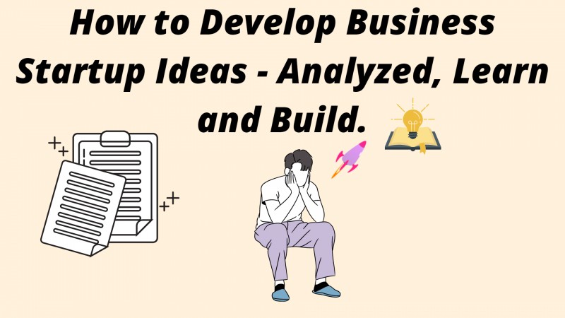 How to Get Startup Ideas – Analyzed, Learn and Build