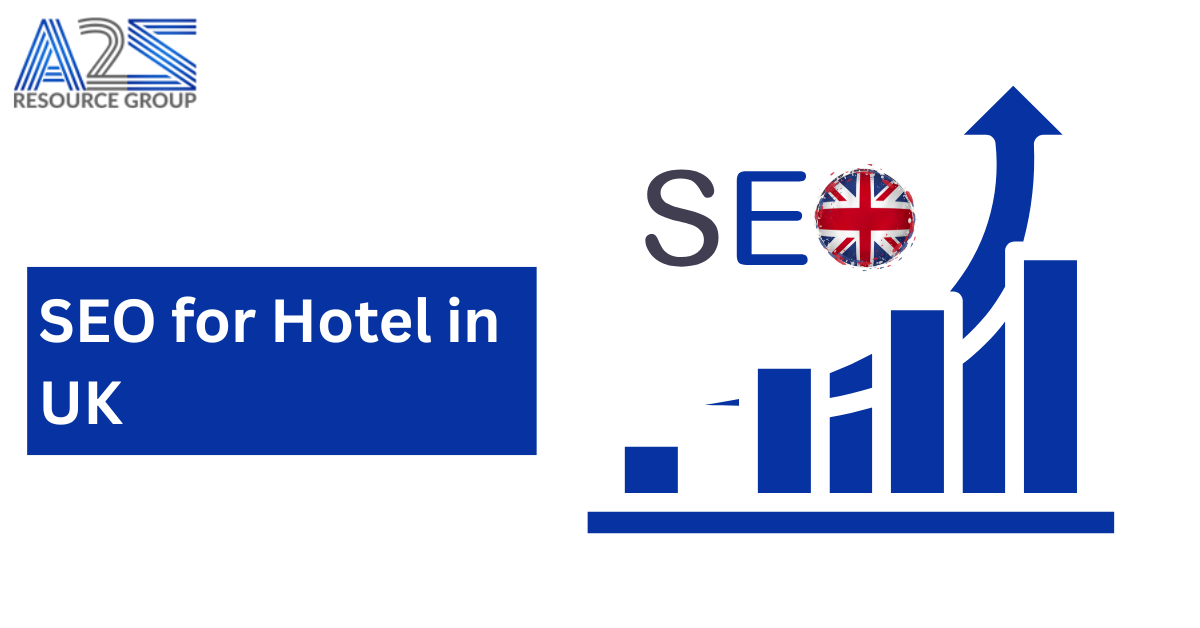 SEO for Hotel in UK: Boost Your Online Visibility with A2ZResourceGroup