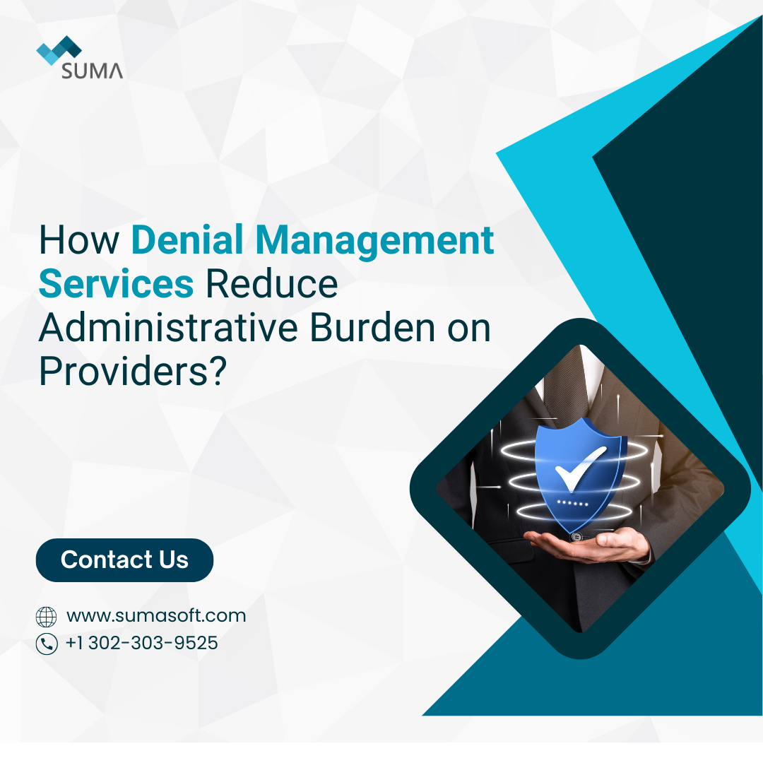 How Denial Management Services Reduce Administrative Burden on Providers