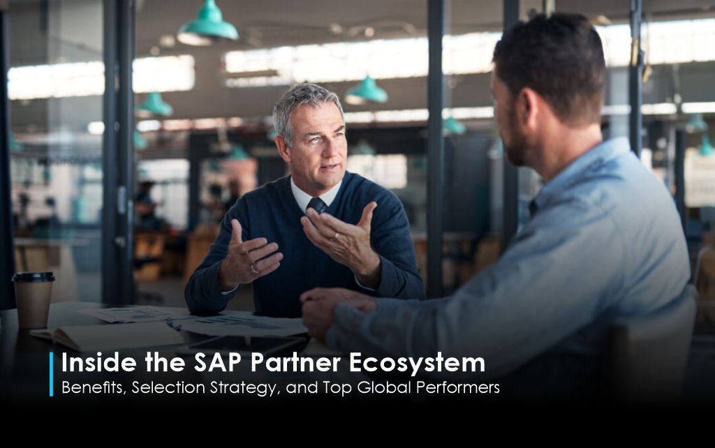 Inside the SAP Partner Ecosystem: Benefits of Choosing a Leading SAP Consulting Company